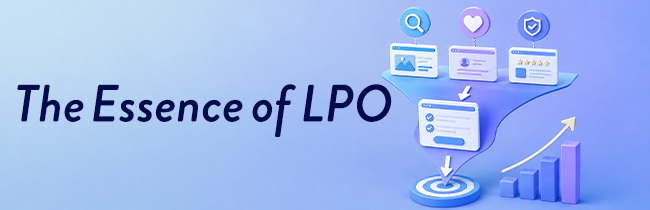LPOは「パーツ修正」にとどまらない。成果を最大化させる商品・サービスの価値発掘と情報デザイン起点のLPO